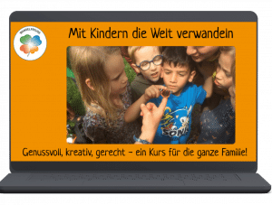 Online Kurs Mit Kindern die Welt verwandeln